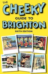 The Cheeky Guide to Brighton - Bramwell, David; Bick, Tim