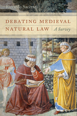 Debating Medieval Natural Law - Riccardo Saccenti