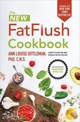 The New Fat Flush Cookbook - Gittleman, Ann Louise
