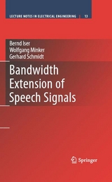 Bandwidth Extension of Speech Signals -  Bernd Iser,  Wolfgang Minker,  Gerhard Schmidt