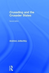 Crusading and the Crusader States - Jotischky, Andrew