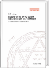 Tausend Jahre Ba‘ale Schem. Jüdische Heiler, Helfer, Magier - Karl E. Grözinger
