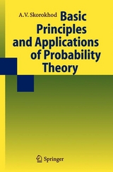 Basic Principles and Applications of Probability Theory - Valeriy Skorokhod