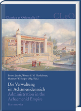 Die Verwaltung im Achämenidenreich – Imperiale Muster und Strukturen. Administration in the Achaemenid Empire – Tracing the Imperial Signature - 