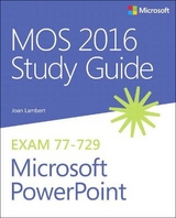 MOS 2016 Study Guide for Microsoft PowerPoint - Lambert, Joan