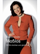 Maßlos - Angelika Schaller