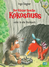 Der kleine Drache Kokosnuss reist in die Steinzeit -  Ingo Siegner
