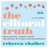 Clitoral Truth, The (2nd Edition) - 