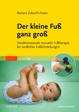 Der kleine Fuß ganz groß - Zukunft-Huber, Barbara