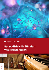 Neurodidaktik für den Musikunterricht - Alexander Kostka