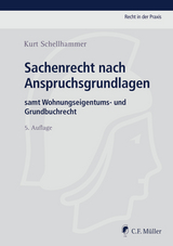 Sachenrecht nach Anspruchsgrundlagen - Schellhammer, Kurt