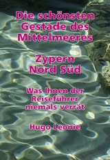 Die schönsten Gestade des Mittelmeeres. Zypern Nord Süd - Hugo Leonie