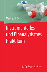 Instrumentelles und Bioanalytisches Praktikum - Manfred H. Gey