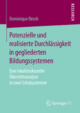 Potenzielle und realisierte Durchlässigkeit in gegliederten Bildungssystemen - Dominique Oesch