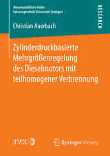 Zylinderdruckbasierte Mehrgrößenregelung des Dieselmotors mit teilhomogener Verbrennung - Christian Auerbach