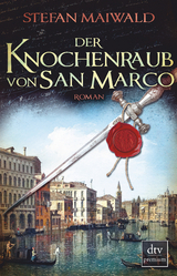 Der Knochenraub von San Marco - Stefan Maiwald