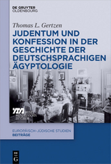 Judentum und Konfession in der Geschichte der deutschsprachigen Ägyptologie - Thomas L. Gertzen