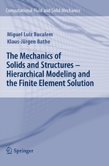 The Mechanics of Solids and Structures - Hierarchical Modeling and the Finite Element Solution - Miguel Luiz Bucalem, Klaus-Jurgen Bathe