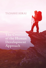 The Creation of the Human Development Approach - Tadashi Hirai