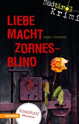 Liebe macht zornesblind - Ralph Neubauer