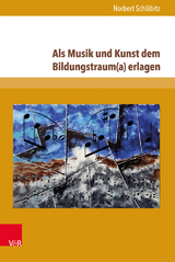 Als Musik und Kunst dem Bildungstraum(a) erlagen - Norbert Schläbitz