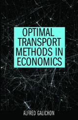Optimal Transport Methods in Economics -  Alfred Galichon