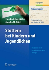 Stottern bei Kindern und Jugendlichen - Claudia Ochsenkühn, Monika Thiel