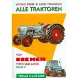 Alle Traktoren von Eicher. Typen und Daten / Alle Traktoren von Eicher 2 Typen und Daten - Karel Vermoesen, Michael Bruse