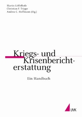 Kriegs- und Krisenberichterstattung - Löffelholz, Martin; Trippe, Christian F.; Hoffmann, Andrea Claudia