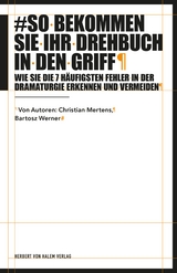 So bekommen Sie Ihr Drehbuch in den Griff - Werner, Bartosz; Mertens, Christian