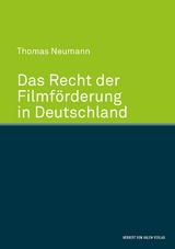 Das Recht der Filmförderung in Deutschland - Neumann, Thomas