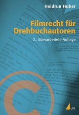 Filmrecht für Drehbuchautoren - Huber, Heidrun