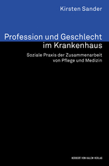 Profession und Geschlecht im Krankenhaus - Kirsten Sander