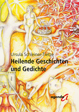 Heilende Geschichten und Gedichte - Ursula Schleiner-Tietze