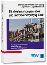 Blindleistungskompensation und Energieversorgungsqualität - Christian Dresel, Martin Große-Gehling, Jürgen Reese, Jürgen Schlabbach