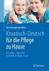 Kroatisch - Deutsch für die Pflege zu Hause - Nina Konopinski-Klein