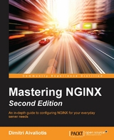 Mastering NGINX - Second Edition -  Aivaliotis Dimitri Aivaliotis