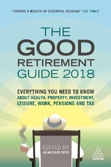 The Good Retirement Guide 2018 - Smith, Allan Esler