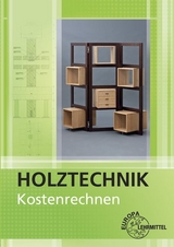 Kostenrechnen Holztechnik - Werning, Wolfgang