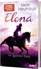 Elena – Ein Leben für Pferde 5: Ihr größter Sieg - Nele Neuhaus
