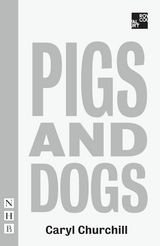 Pigs and Dogs (NHB Modern Plays) -  Caryl Churchill