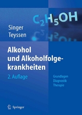 Alkohol und Alkoholfolgekrankheiten -  Manfred V. Singer,  Stephan Teyssen