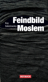 Feindbild Moslem - Kay Sokolowsky