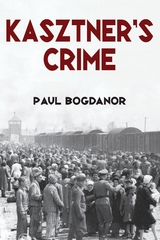 Kasztners Crime - Paul Bogdanor
