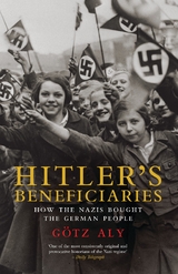 Hitler's Beneficiaries -  Gotz Aly