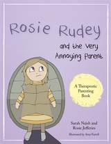 Rosie Rudey and the Very Annoying Parent -  Rosie Jefferies,  Sarah Naish