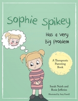 Sophie Spikey Has a Very Big Problem -  Rosie Jefferies,  Sarah Naish
