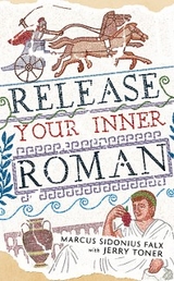 Release Your Inner Roman by Marcus Sidonius Falx - Jerry Toner