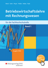 Betriebswirtschaftslehre mit Rechnungswesen / Betriebswirtschaftslehre mit Rechnungswesen für die Fachhochschulreife - Ausgabe Nordrhein-Westfalen - Blank, Andreas; Hahn, Hans; Meyer, Helge; Müller, Helmut; Nelles, Monika; Pade, Peter; Blank, Andreas; Hahn, Hans; Meyer, Helge