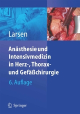 Anästhesie und Intensivmedizin in Herz-, Thorax- und Gefäßchirurgie - Reinhard Larsen